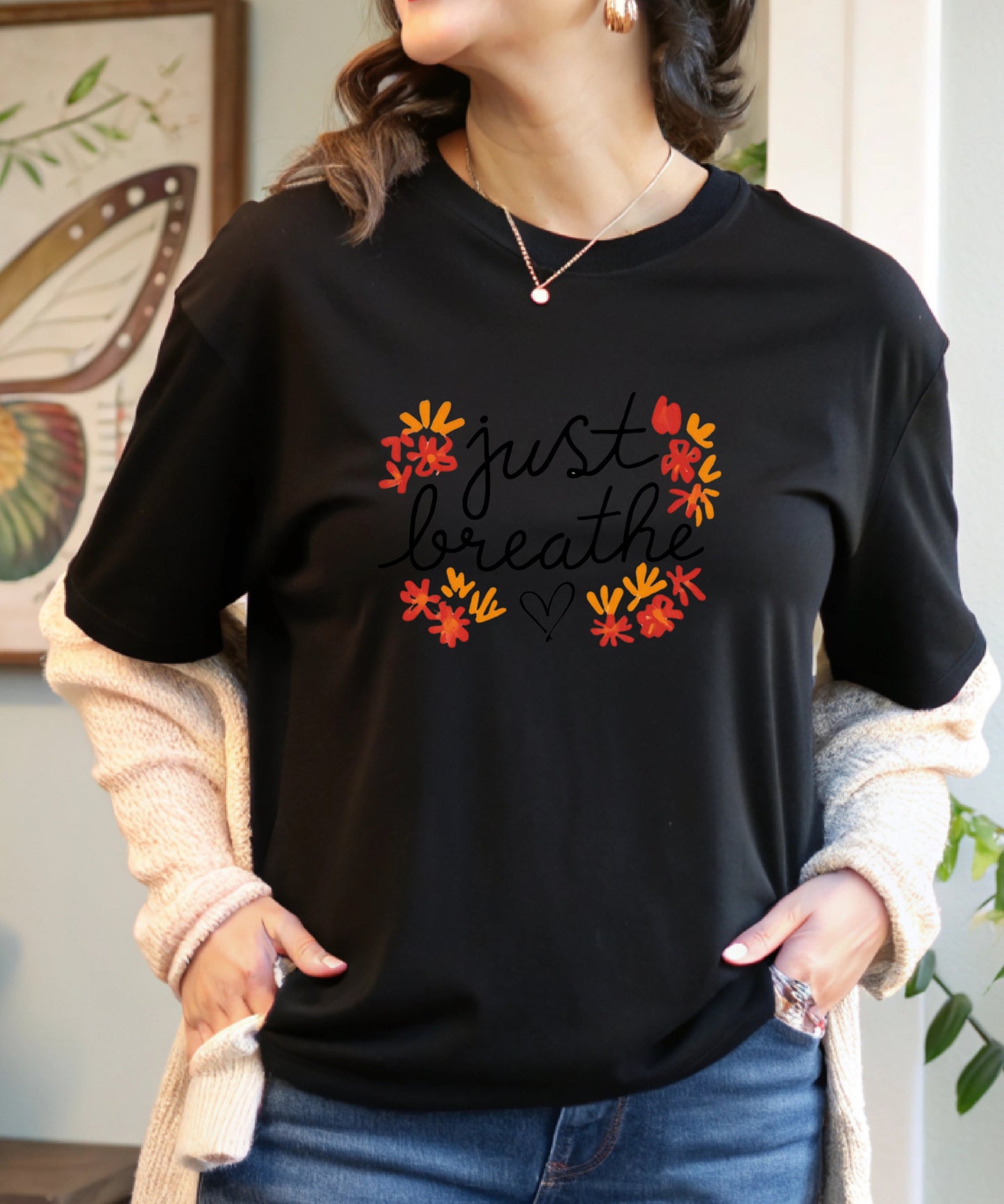 Just Breathe Shirt | Mindfulness Quote Tee| Mental Health Awareness T-Shirt