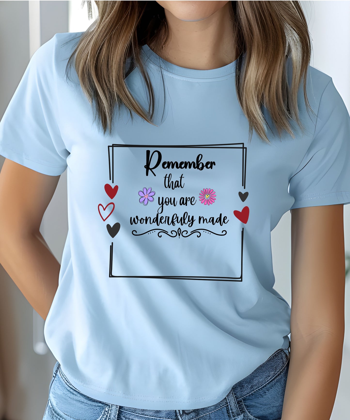 Remember You Are Wonderfully Made T-Shirt | Self Love Graphic Shirt | Empowering Daily Affirmation