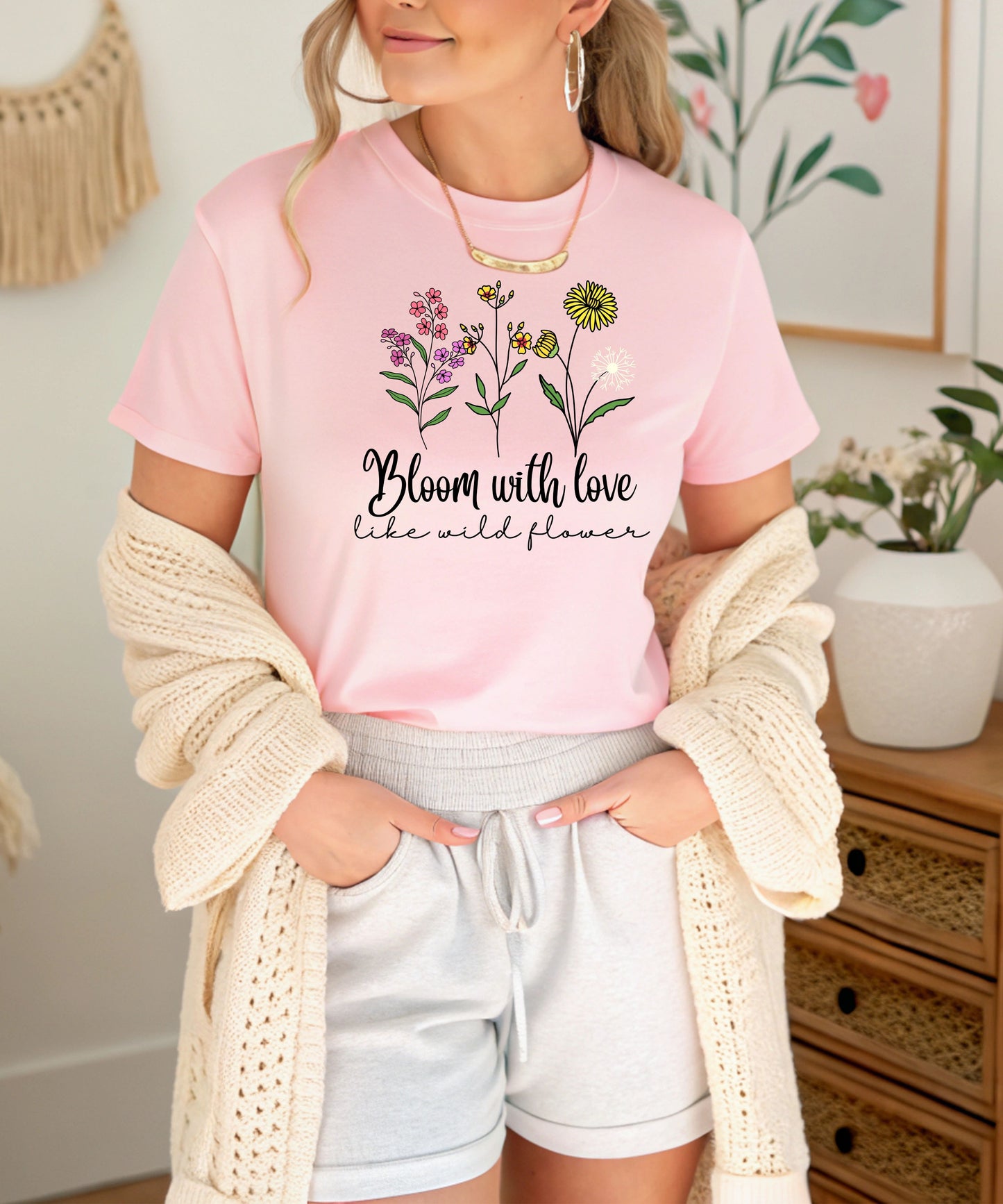 Bloom With Love Like a Wildflower Shirt |Boho Graphic T-Shirt| Nature Lover Gift| Positivity & Self Love Apparel