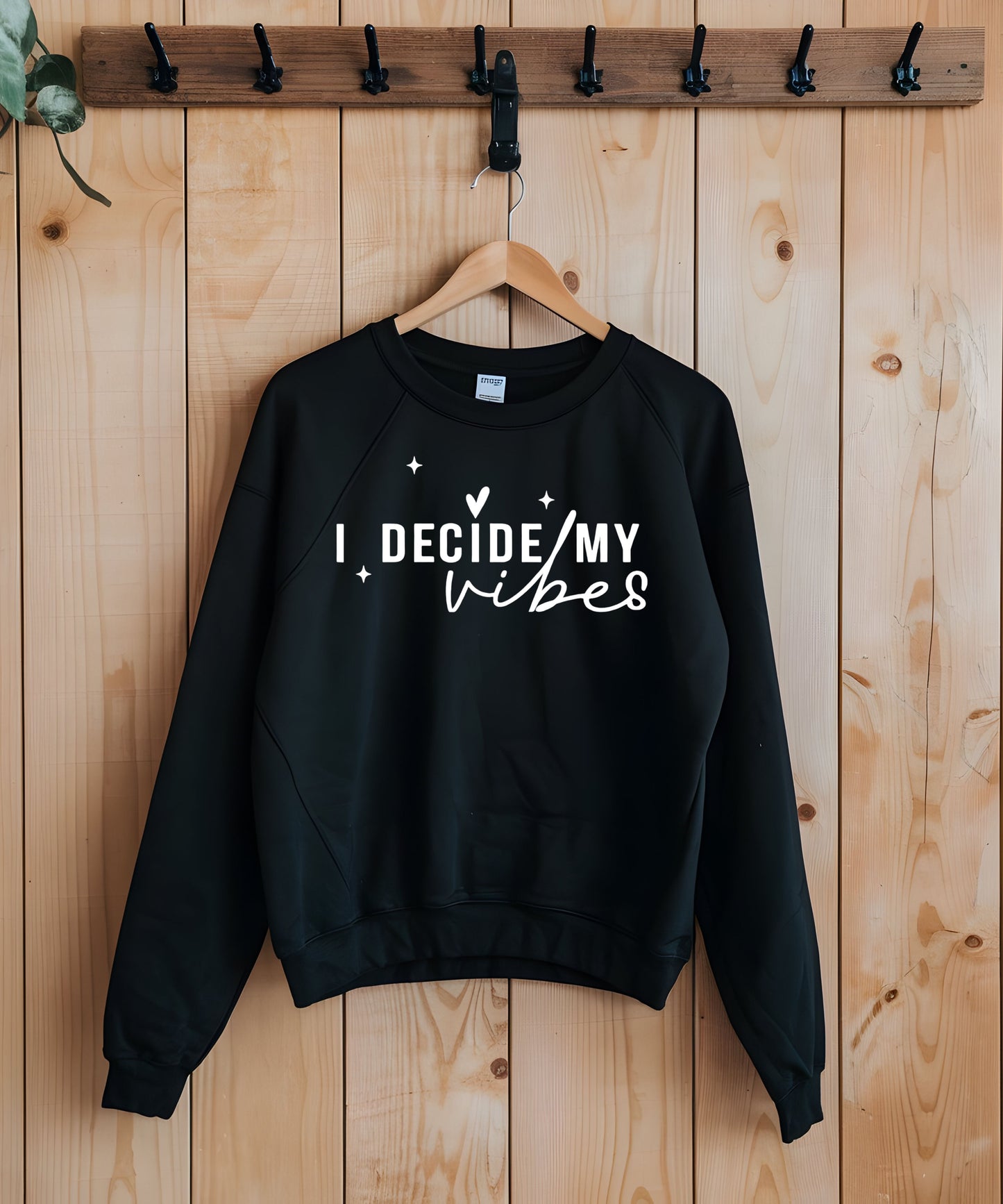 I Decide My Vibes Sweatshirt |Inspirational Quote | Unisex Positive Energy Sweatshirt