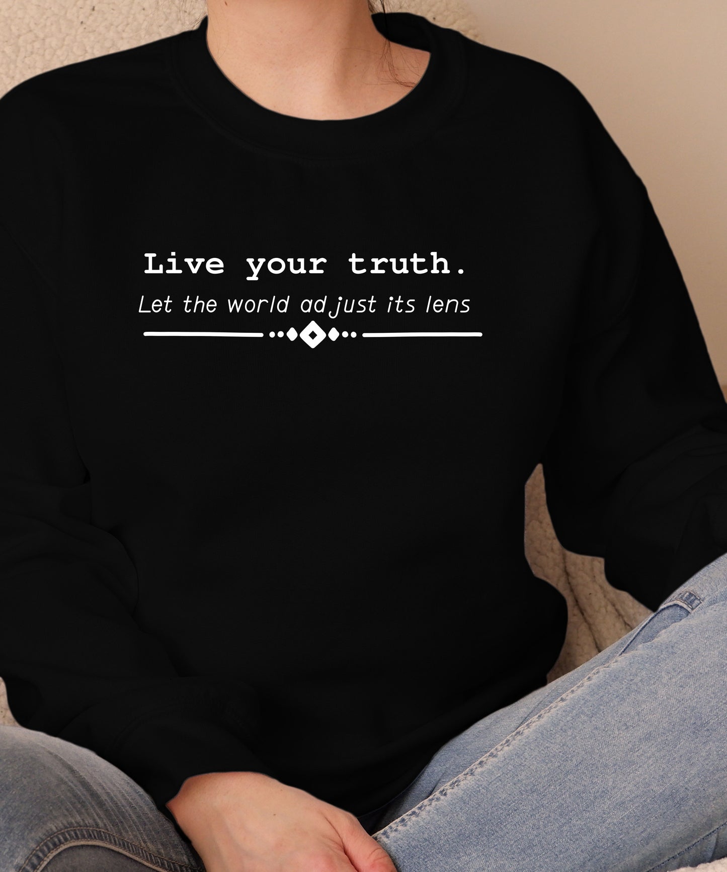 Live Your Truth Sweatshirt| Motivational Quote Crewneck | Unisex Inspirational Positive Energy Sweatshirt