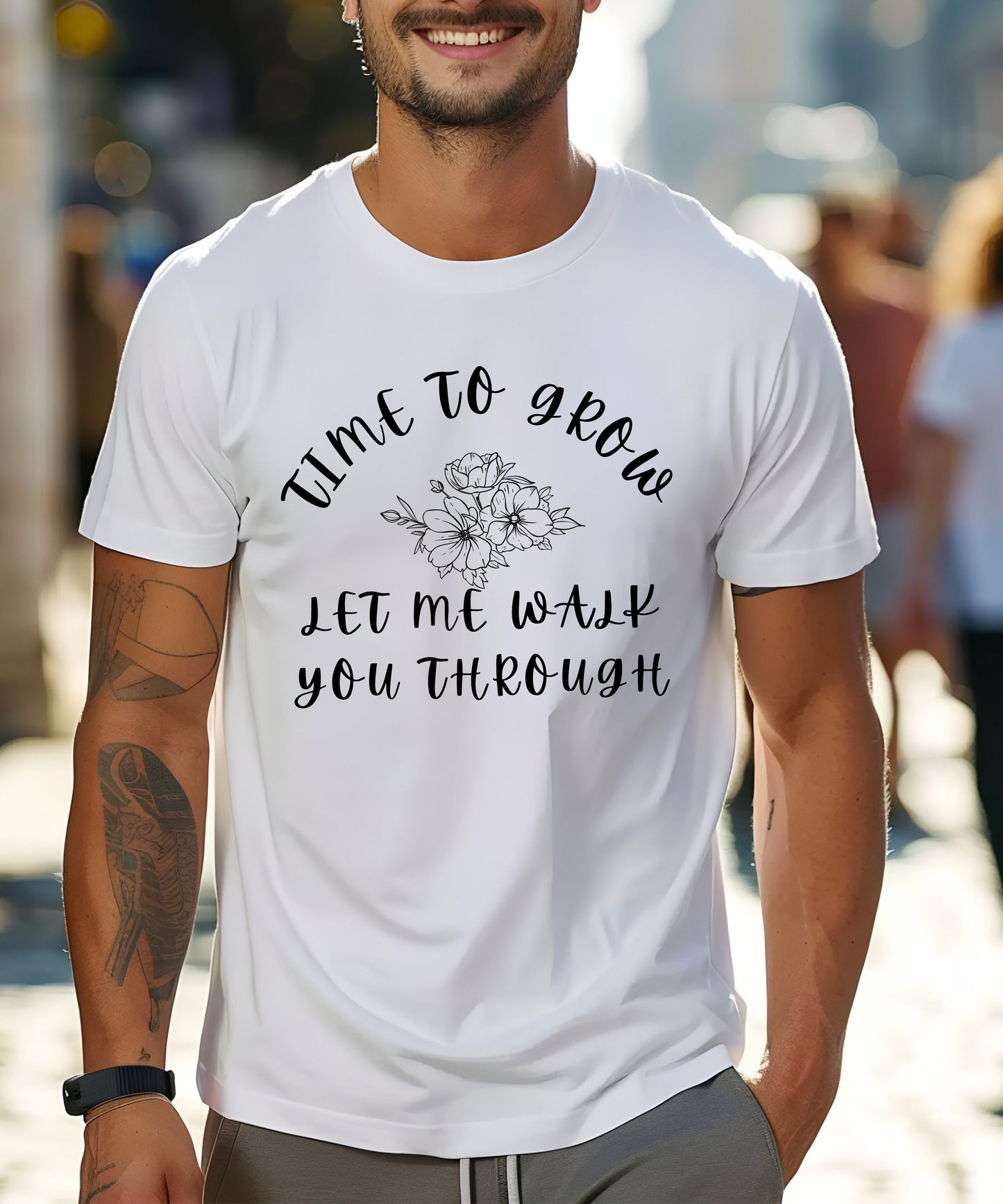 Time to Grow Let Me Walk You Through| Motivational T-Shirt |Personal Growth Graphic Tee