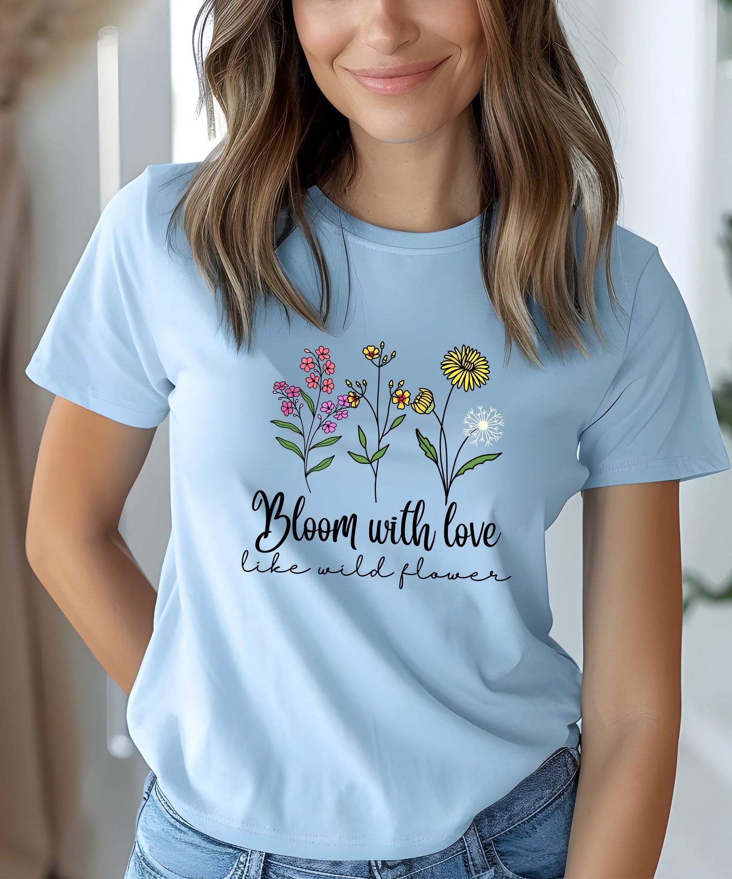Bloom With Love Like a Wildflower Shirt |Boho Graphic T-Shirt| Nature Lover Gift| Positivity & Self Love Apparel