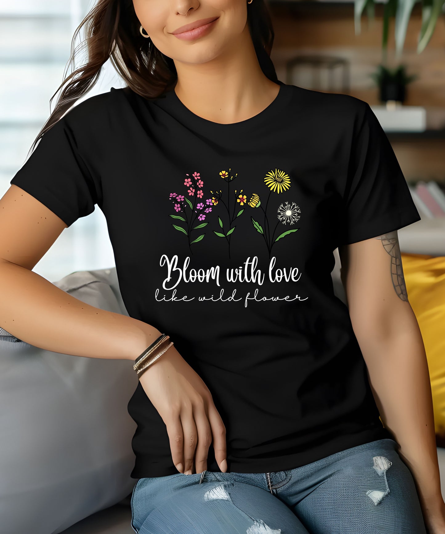 Bloom With Love Like a Wildflower Shirt |Boho Graphic T-Shirt| Nature Lover Gift| Positivity & Self Love Apparel