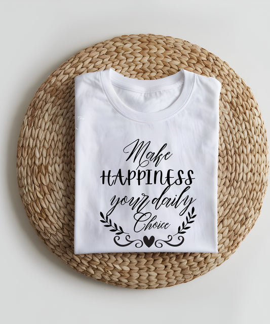 Make Happiness Your Daily Choice| Positive Quote T-Shirt | Inspirational Graphic Tee on Gildan 5000