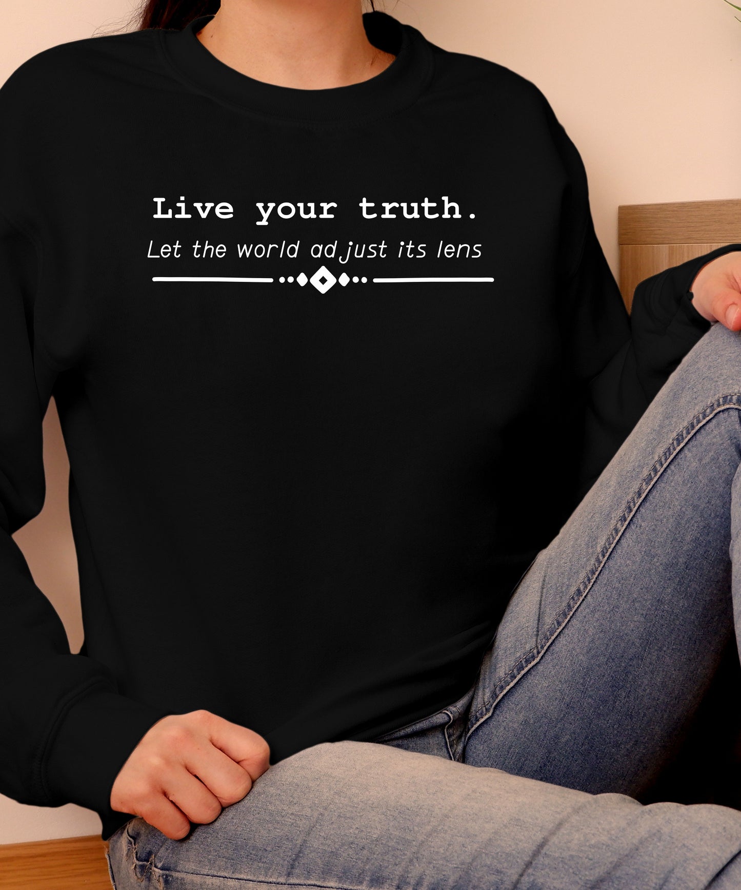 Live Your Truth Sweatshirt| Motivational Quote Crewneck | Unisex Inspirational Positive Energy Sweatshirt